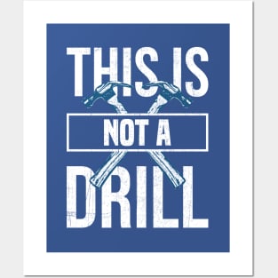 This is Not a Drill Posters and Art